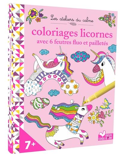 Coloriages licornes : avec 6 feutres fluo et pailletés