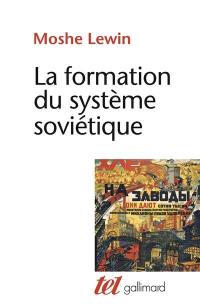 La formation du système soviétique : essais sur l'histoire sociale de la Russie dans l'entre-deux-guerres