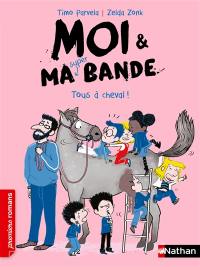 Moi & ma super bande. Vol. 15. Tous à cheval !