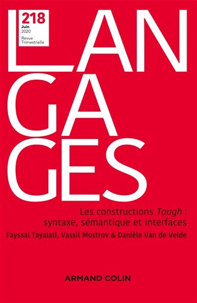 Langages, n° 218. Les constructions tough : syntaxe, sémantique et interfaces