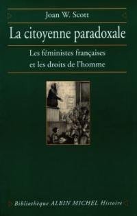 La citoyenneté paradoxale : les féministes françaises et les droits de l'homme