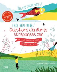 Rien, c'est quelque chose ? : questions d'enfants et réponses zen sur la vie, la mort, la famille, la peur, l'amitié...