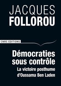 Démocraties sous contrôle : la victoire posthume d'Oussama Ben Laden