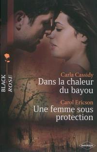 Dans la chaleur du bayou. Une femme sous protection