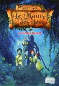 Le maître des clés. Vol. 3. Le grand secret