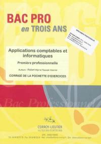 Bac pro en trois ans, applications comptables et informatiques, première professionnelle : corrigé de la pochette d'exercices