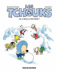 Les Tchouks. On a gravi la montagne !