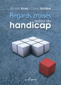 Regards croisés autour du handicap