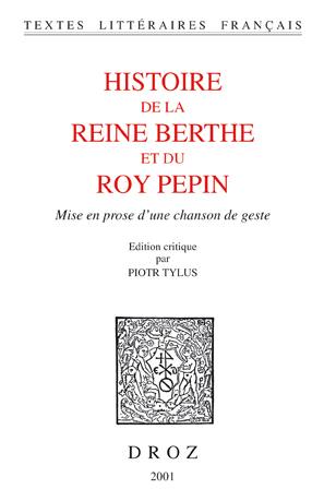 Histoire de la reine Berthe et du roy Pepin : mise en prose d'une chanson de geste