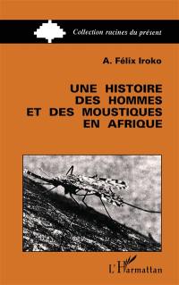 Une Histoire des hommes et des moustiques en Afrique : Côte des Esclaves, XVIe-XIXe siècle