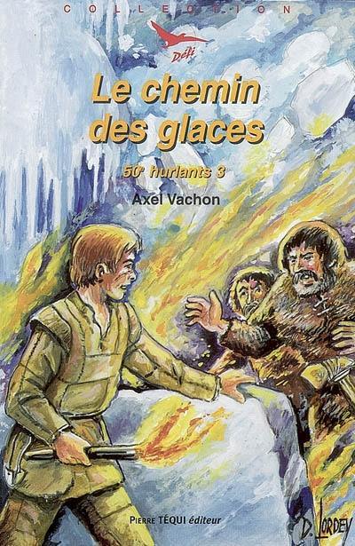 50e hurlants. Vol. 3. Le chemin des glaces