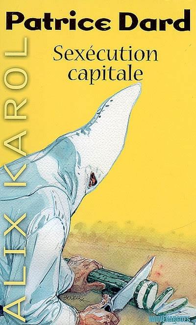 Les aventures d'Alix Karol. Vol. 12. Sexécution capitale