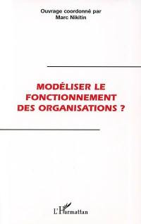 Modéliser le fonctionnement des organisations ?