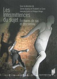 Les intermittences du sujet : écritures de soi et discontinu