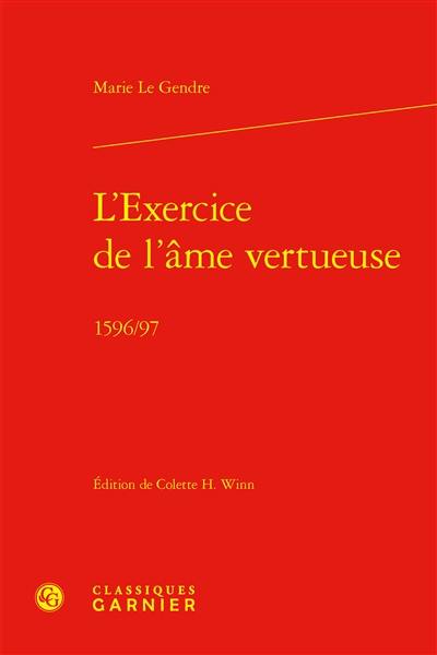 L'exercice de l'âme vertueuse : 1596-97