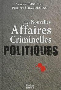 Les nouvelles affaires criminelles politiques