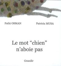 Le mot chien n'aboie pas