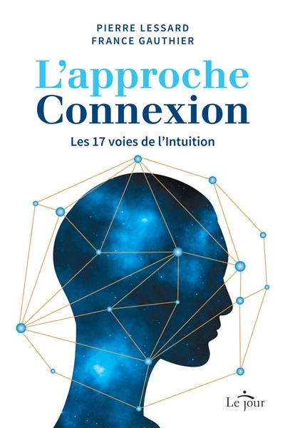 L'approche Connexion : Les 17 voies de l'Intuition