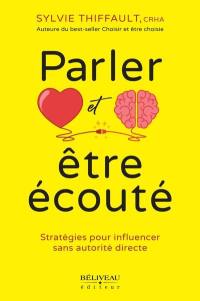 Parler et être écouté : Stratégies pour influencer sans autorité directe