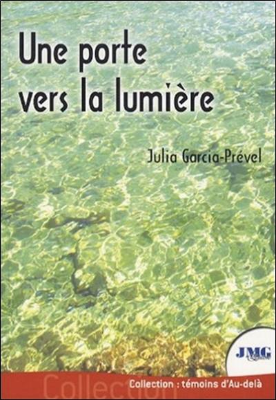 Une porte vers la lumière ou Le parcours de Julia, médium