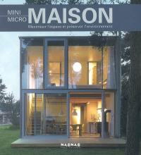 Mini micro maison : maximiser l'espace et préserver l'environnement