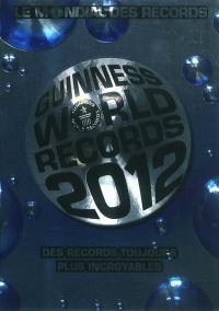 Le mondial des records 2012. Guinness world records 2012