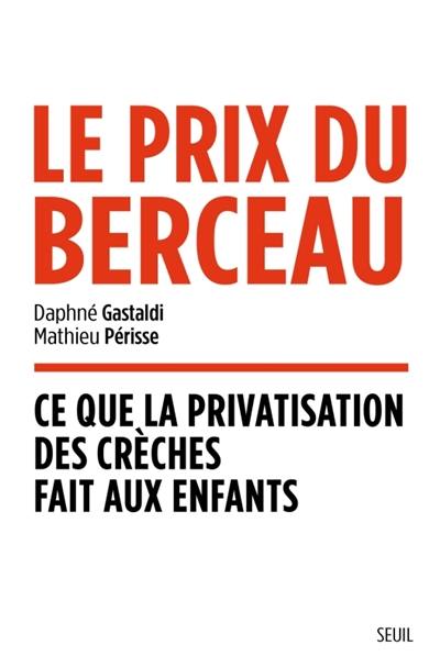 Le prix du berceau : ce que la privatisation des crèches fait aux enfants