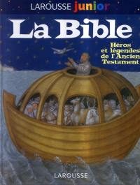 La Bible : héros et légendes