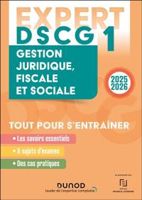 DSCG 1, gestion juridique, fiscale et sociale : 2025 : tout pour s'entraîner