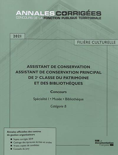 Assistant de conservation, assistant de conservation principal de 2e classe du patrimoine et des bibliothèques, filière culturelle 2021 : concours, spécialité I, musée, bibliothèque : catégorie B