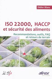 ISO 22000, HACCP et sécurité des aliments : recommandations, outils, FAQ et retours de terrain