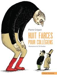 Huit farces pour collégiens