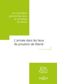 L'arrivée dans les lieux de privation de liberté