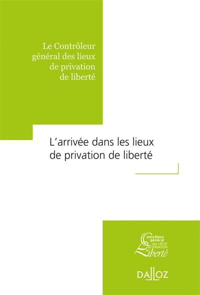 L'arrivée dans les lieux de privation de liberté