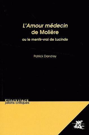 L'amour médecin de Molière ou Le mentir-vrai de Lucinde