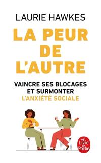 La peur de l'autre : surmonter l'anxiété sociale