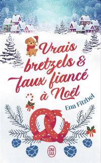 Vrais bretzels & faux fiancé à Noël