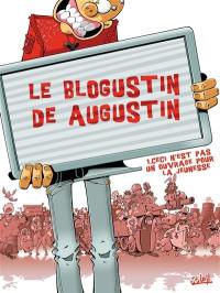 Le blogustin de Augustin. Vol. 1. Ceci n'est pas un ouvrage pour la jeunesse