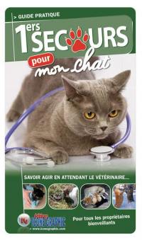 1ers secours pour mon chat : savoir agir en attendant le vétérinaire...