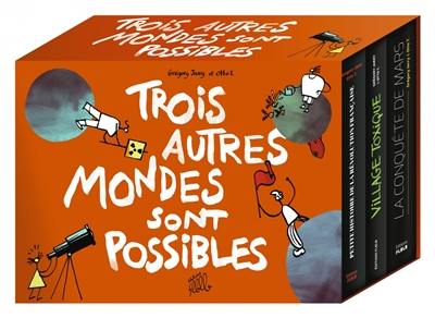 Trois autres mondes sont possibles