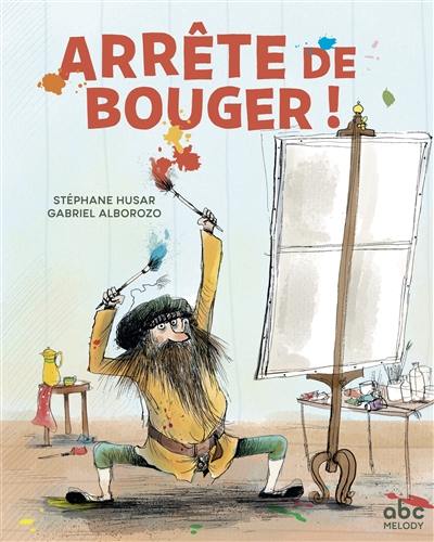 Arrête de bouger !