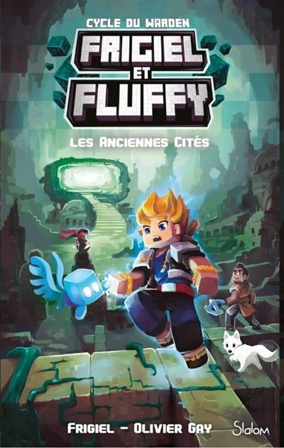 Frigiel et Fluffy : cycle du Warden. Vol. 2. Les anciennes cités