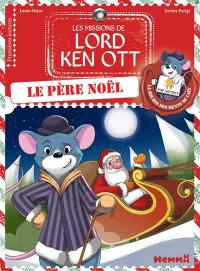 Les missions de lord Ken Ott. Vol. 3. Le Père Noël