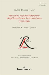 Mes loisirs ou Journal d'événemens tels qu'ils parviennent à ma connoissance : 1753-1789. Vol. 3. 1773-1774