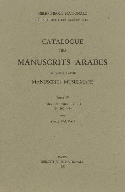 Catalogue des manuscrits arabes. Vol. 2-4. Manuscrits musulmans : index des tomes II et III, n°590-1464