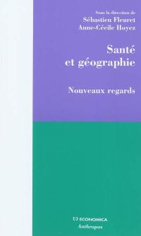 Santé et géographie : nouveaux regards