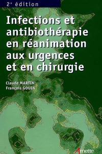 Infections et antibiothérapie en réanimation, aux urgences et en chirurgie