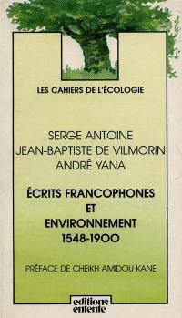 Ecrits francophones et environnement. Vol. 1. 1548-1900