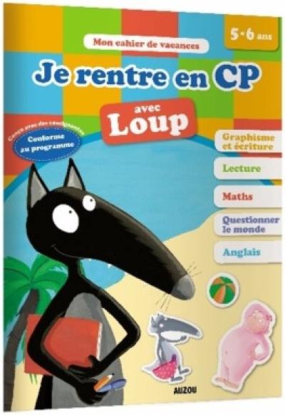 Je rentre en CP avec Loup : 5-6 ans : conforme au programme