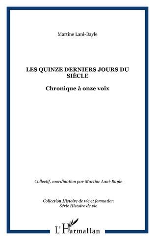 Les quinze derniers jours du siècle : chronique à onze voix